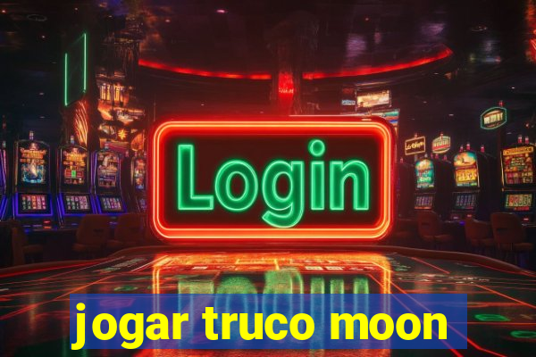 jogar truco moon